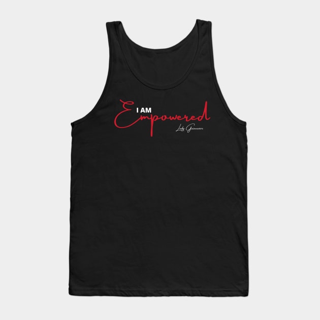 I am empowered Tank Top by Lady Guinnevere